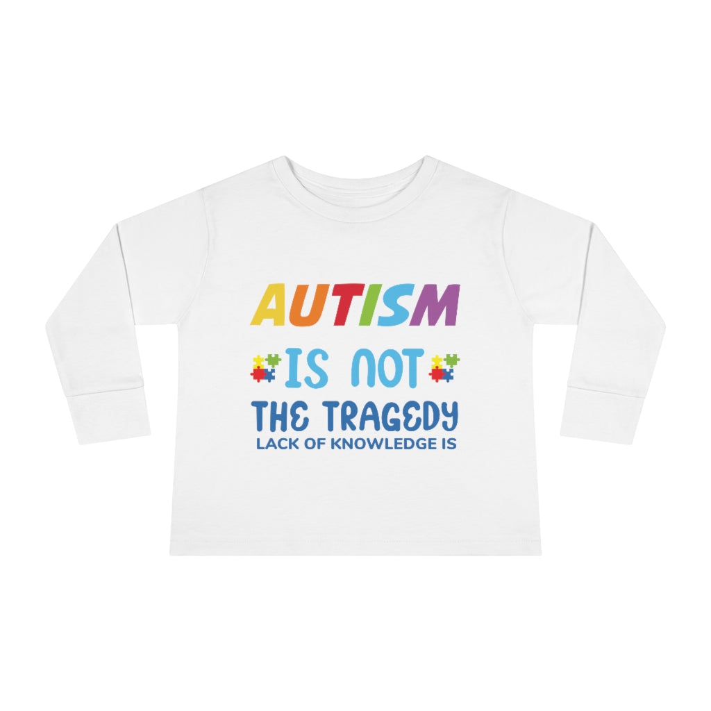 Toddler Long Sleeve Tee - Autism Is Not A Tragedy
