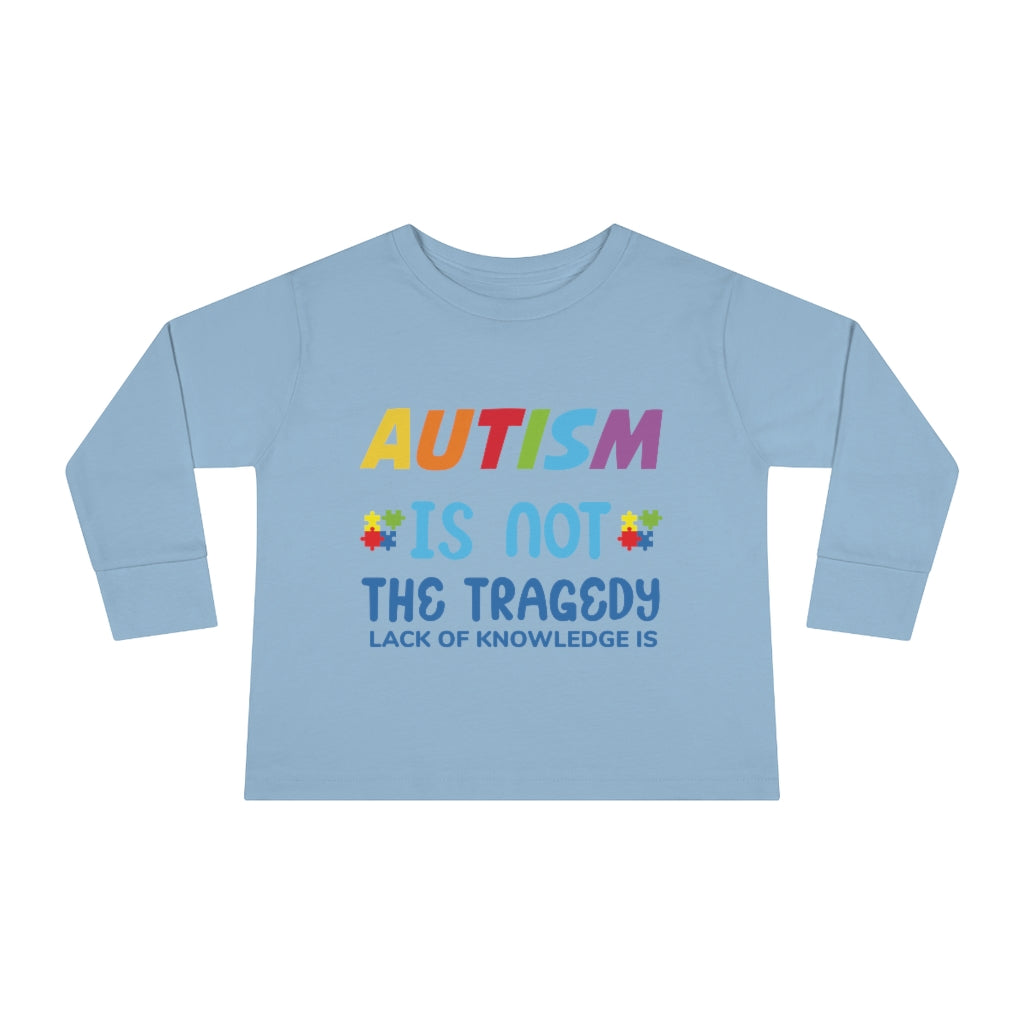 Toddler Long Sleeve Tee - Autism Is Not A Tragedy