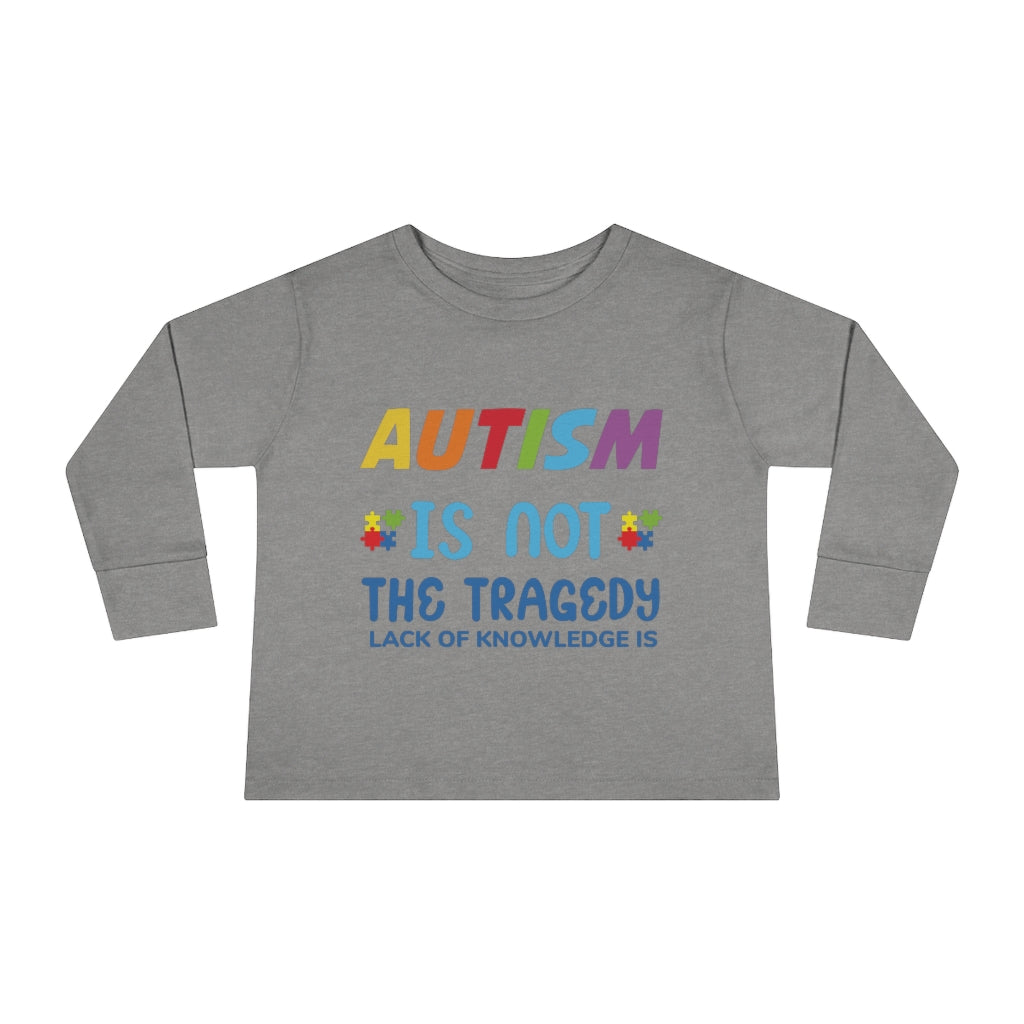 Toddler Long Sleeve Tee - Autism Is Not A Tragedy