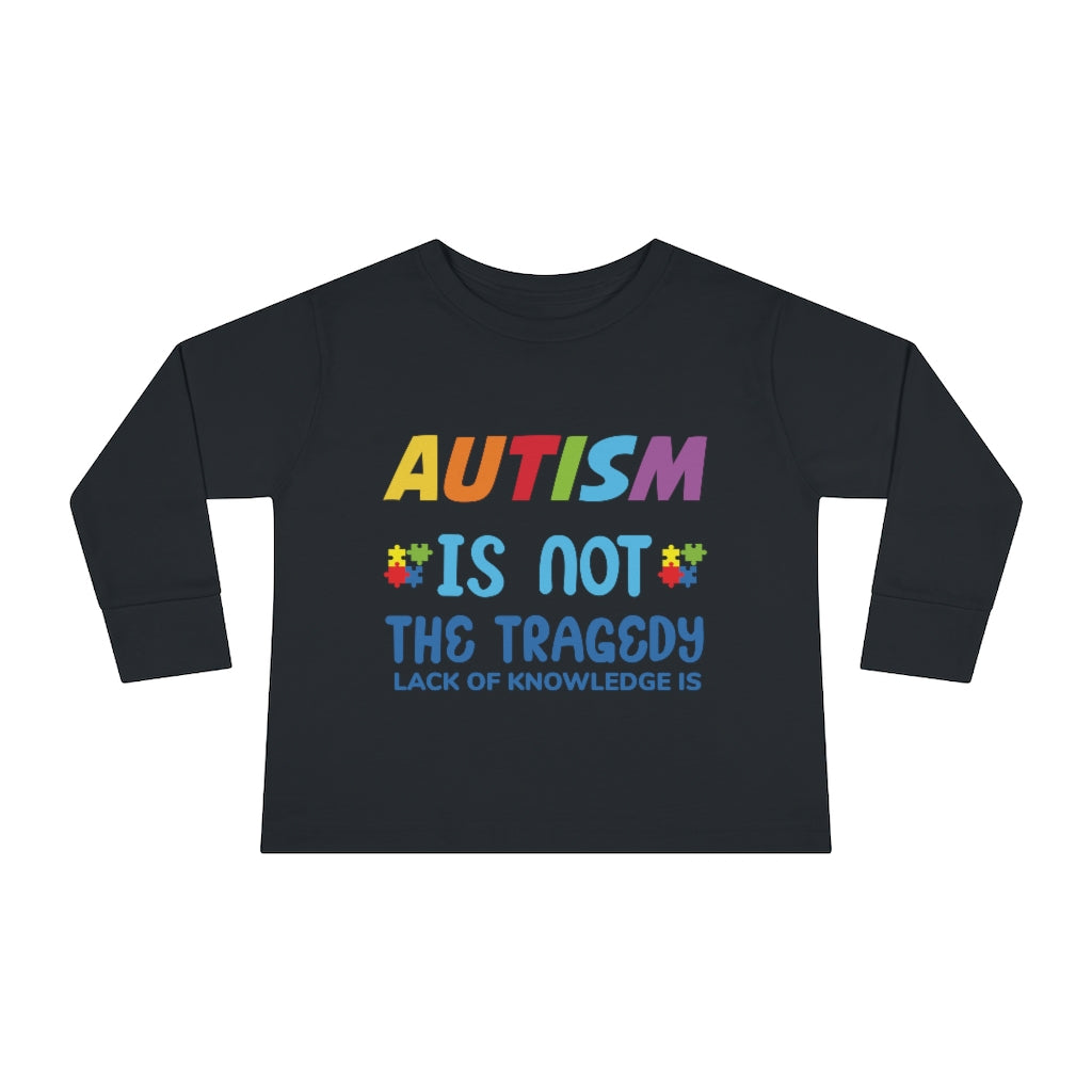 Toddler Long Sleeve Tee - Autism Is Not A Tragedy