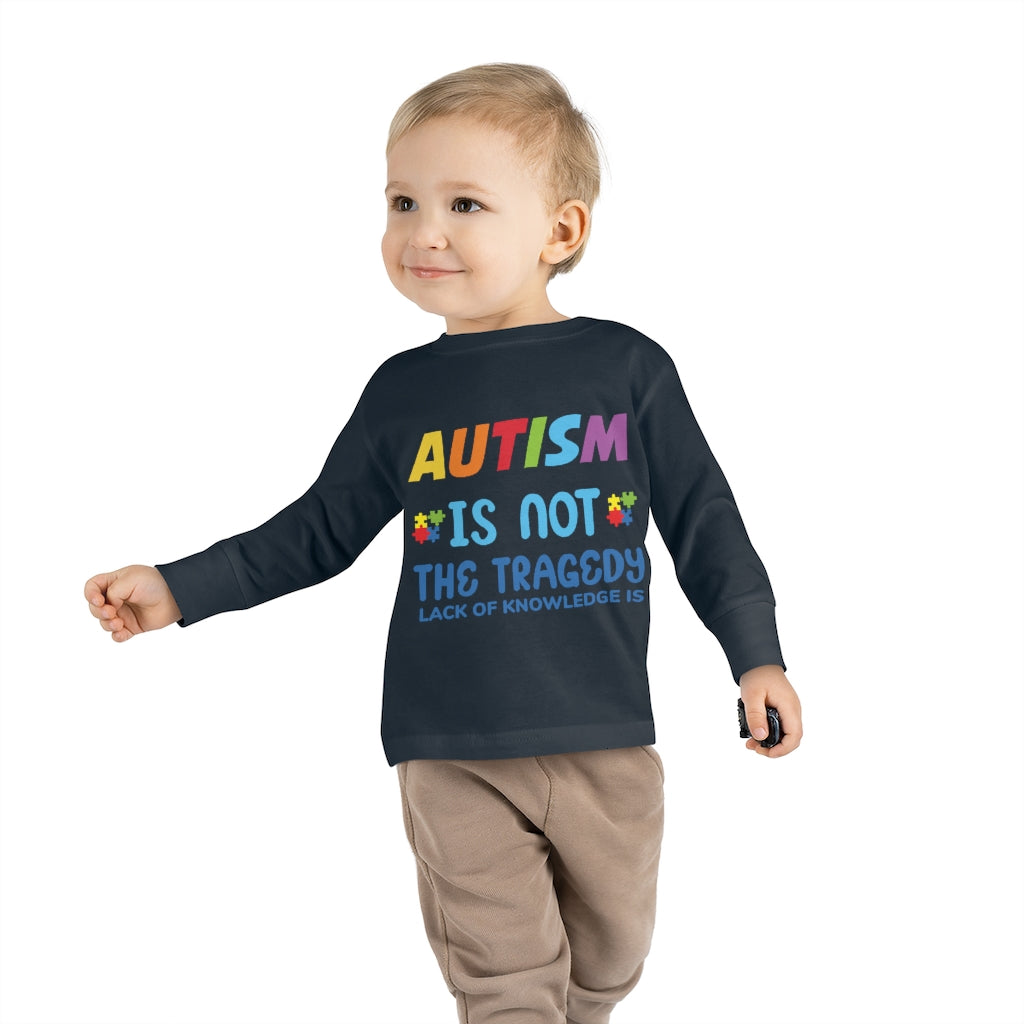 Toddler Long Sleeve Tee - Autism Is Not A Tragedy